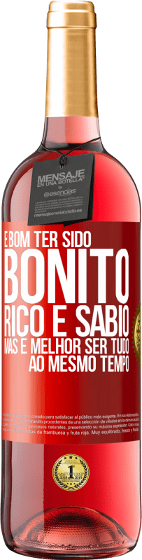 29,95 € | Vinho rosé Edição ROSÉ É bom ter sido bonito, rico e sábio, mas é melhor ser tudo ao mesmo tempo Etiqueta Vermelha. Etiqueta personalizável Vinho jovem Colheita 2025 Tempranillo