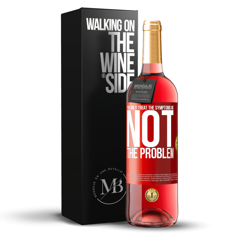 29,95 € Free Shipping | Rosé Wine ROSÉ Edition You only treat the symptoms and not the problem Red Label. Customizable label Young wine Harvest 2024 Tempranillo