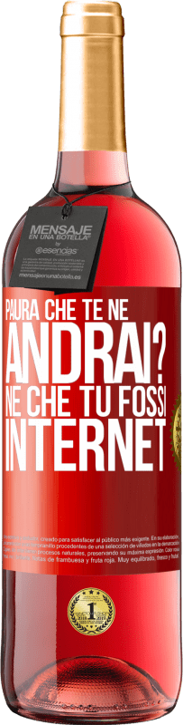 Spedizione Gratuita | Vino rosato Edizione ROSÉ Paura che te ne andrai? Né che tu fossi internet Etichetta Rossa. Etichetta personalizzabile Vino giovane Raccogliere 2023 Tempranillo