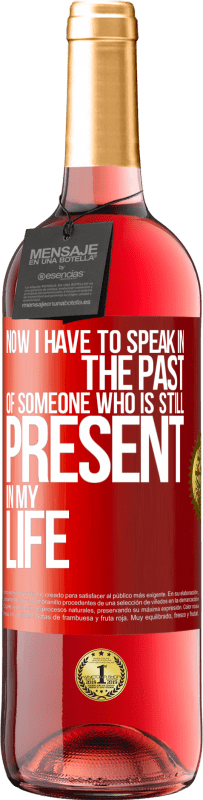 «Now I have to speak in the past of someone who is still present in my life» ROSÉ Edition