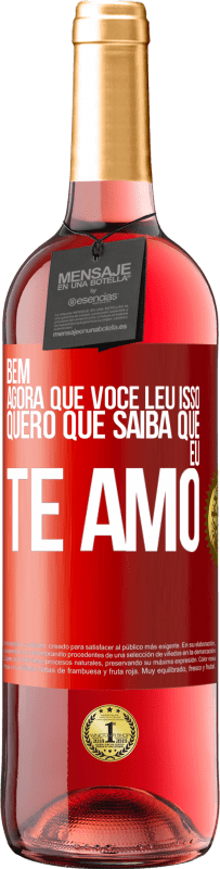 29,95 € | Vinho rosé Edição ROSÉ Bem, agora que você leu isso, quero que saiba que eu te amo Etiqueta Vermelha. Etiqueta personalizável Vinho jovem Colheita 2025 Tempranillo