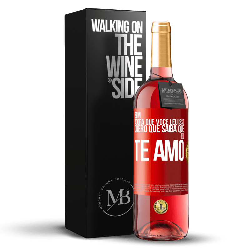 29,95 € Envio grátis | Vinho rosé Edição ROSÉ Bem, agora que você leu isso, quero que saiba que eu te amo Etiqueta Vermelha. Etiqueta personalizável Vinho jovem Colheita 2025 Tempranillo