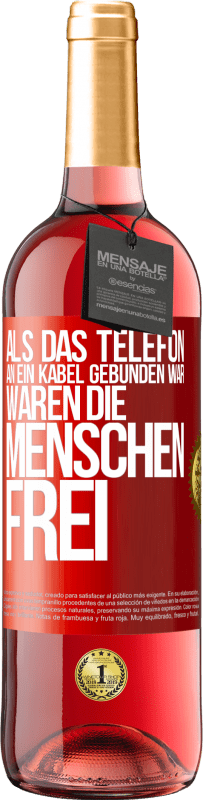 Kostenloser Versand | Roséwein ROSÉ Ausgabe Als das Telefon an ein Kabel gebunden war, waren die Menschen frei Rote Markierung. Anpassbares Etikett Junger Wein Ernte 2023 Tempranillo