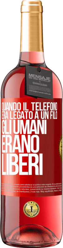 29,95 € Spedizione Gratuita | Vino rosato Edizione ROSÉ Quando il telefono era legato a un filo, gli umani erano liberi Etichetta Rossa. Etichetta personalizzabile Vino giovane Raccogliere 2025 Tempranillo