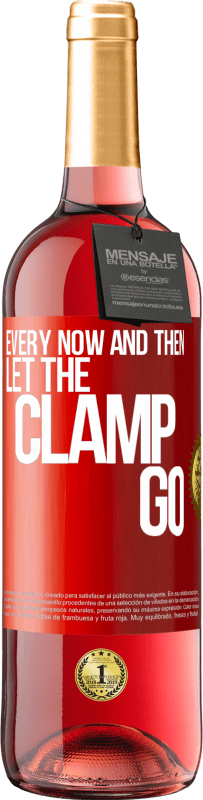 Free Shipping | Rosé Wine ROSÉ Edition Every now and then let the clamp go Red Label. Customizable label Young wine Harvest 2023 Tempranillo