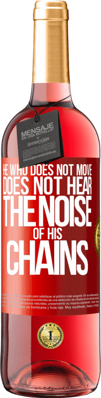 29,95 € | Rosé Wine ROSÉ Edition He who does not move does not hear the noise of his chains Red Label. Customizable label Young wine Harvest 2023 Tempranillo