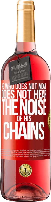 29,95 € Free Shipping | Rosé Wine ROSÉ Edition He who does not move does not hear the noise of his chains Red Label. Customizable label Young wine Harvest 2025 Tempranillo