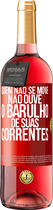 29,95 € | Vinho rosé Edição ROSÉ Quem não se move não ouve o barulho de suas correntes Etiqueta Vermelha. Etiqueta personalizável Vinho jovem Colheita 2024 Tempranillo