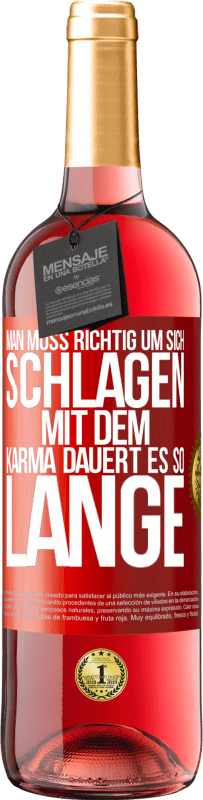 «Man muss richtig um sich schlagen, mit dem Karma dauert es so lange» ROSÉ Ausgabe