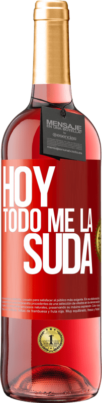 29,95 € | Vino Rosado Edición ROSÉ Hoy todo me la suda Etiqueta Roja. Etiqueta personalizable Vino joven Cosecha 2023 Tempranillo