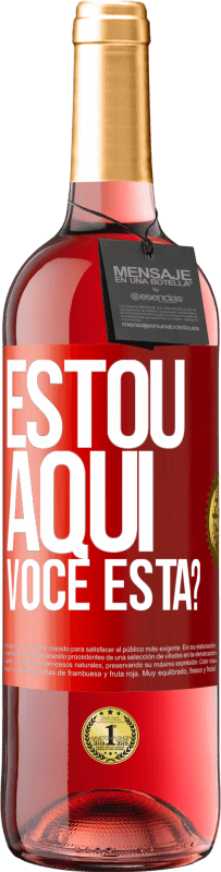 29,95 € Envio grátis | Vinho rosé Edição ROSÉ Estou aqui. Você está? Etiqueta Vermelha. Etiqueta personalizável Vinho jovem Colheita 2023 Tempranillo