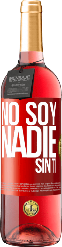 29,95 € Envío gratis | Vino Rosado Edición ROSÉ No soy nadie sin ti Etiqueta Roja. Etiqueta personalizable Vino joven Cosecha 2023 Tempranillo