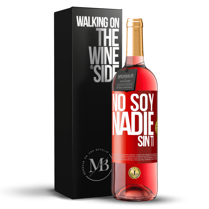 29,95 € Envío gratis | Vino Rosado Edición ROSÉ No soy nadie sin ti Etiqueta Roja. Etiqueta personalizable Vino joven Cosecha 2023 Tempranillo