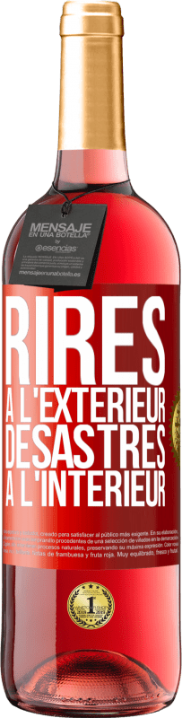 «Rires à l'extérieur, désastres à l'intérieur» Édition ROSÉ