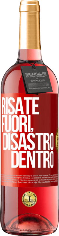 «Risate fuori, disastro dentro» Edizione ROSÉ