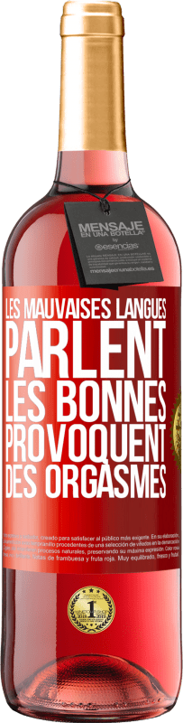 29,95 € | Vin rosé Édition ROSÉ Les mauvaises langues parlent, les bonnes provoquent des orgasmes Étiquette Rouge. Étiquette personnalisable Vin jeune Récolte 2025 Tempranillo