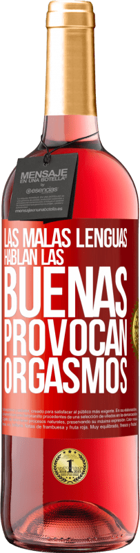29,95 € | Vino Rosado Edición ROSÉ Las malas lenguas hablan, las buenas provocan orgasmos Etiqueta Roja. Etiqueta personalizable Vino joven Cosecha 2025 Tempranillo