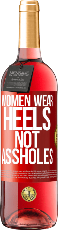 29,95 € | Rosé Wine ROSÉ Edition Women wear heels, not assholes Red Label. Customizable label Young wine Harvest 2024 Tempranillo