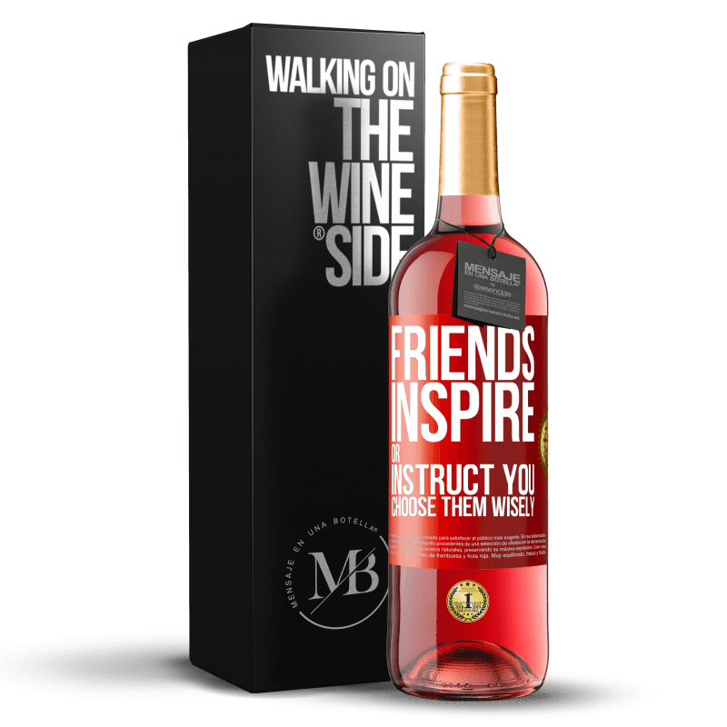 29,95 € Free Shipping | Rosé Wine ROSÉ Edition Friends inspire or instruct you. Choose them wisely Red Label. Customizable label Young wine Harvest 2023 Tempranillo