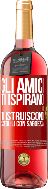 Spedizione Gratuita | Vino rosato Edizione ROSÉ Gli amici ti ispirano o ti istruiscono. Sceglili con saggezza Etichetta Rossa. Etichetta personalizzabile Vino giovane Raccogliere 2023 Tempranillo