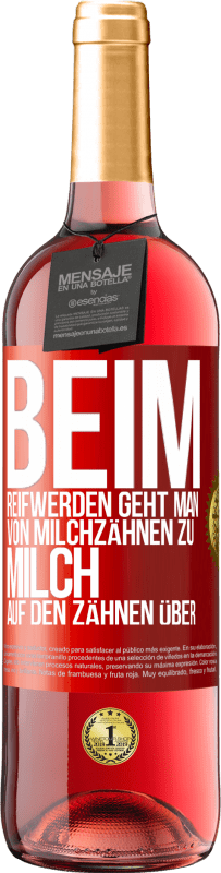 «Beim Reifwerden geht man von Milchzähnen zu Milch auf den Zähnen über» ROSÉ Ausgabe