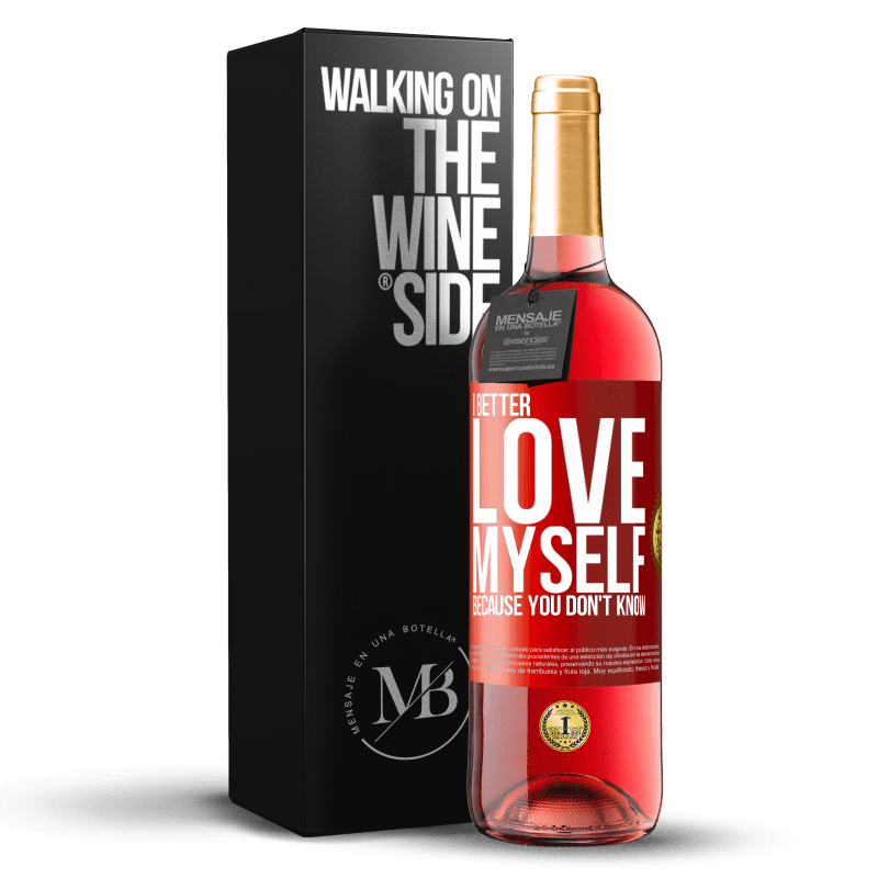 29,95 € Free Shipping | Rosé Wine ROSÉ Edition I better love myself, because you don't know Red Label. Customizable label Young wine Harvest 2023 Tempranillo