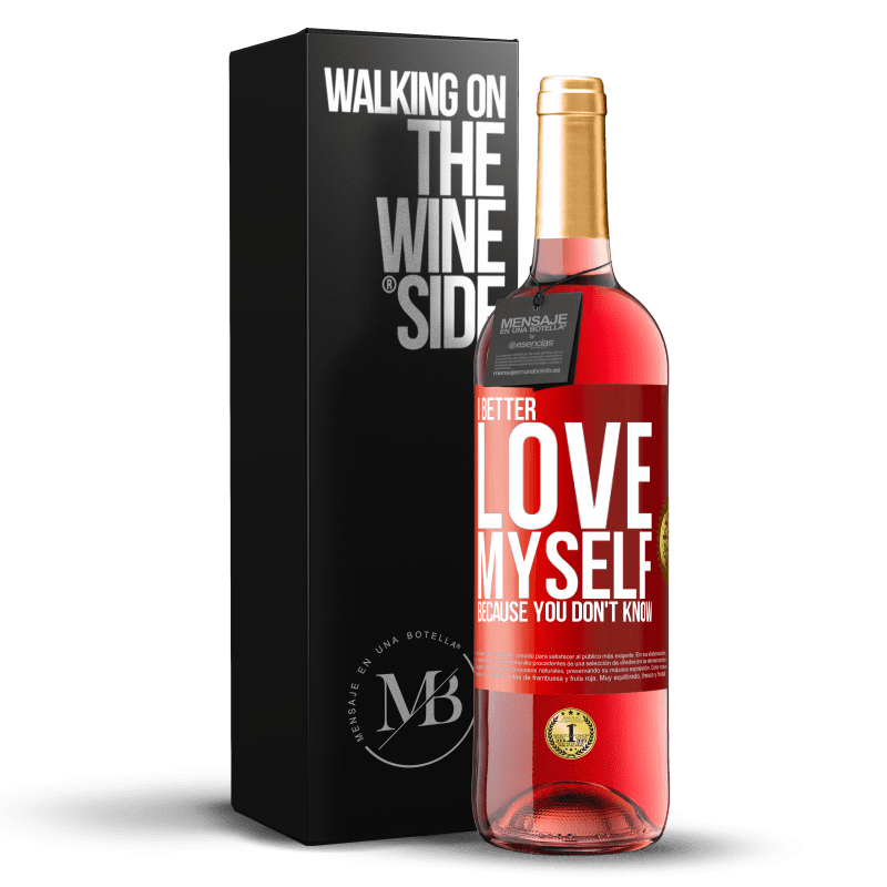 29,95 € Free Shipping | Rosé Wine ROSÉ Edition I better love myself, because you don't know Red Label. Customizable label Young wine Harvest 2025 Tempranillo