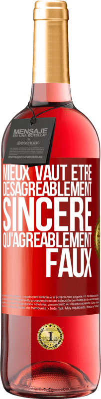 Envoi gratuit | Vin rosé Édition ROSÉ Mieux vaut être désagréablement sincère qu'agréablement faux Étiquette Rouge. Étiquette personnalisable Vin jeune Récolte 2023 Tempranillo