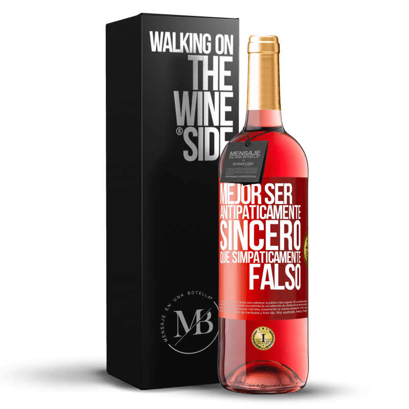 29,95 € Envío gratis | Vino Rosado Edición ROSÉ Mejor ser antipáticamente sincero que simpáticamente falso Etiqueta Roja. Etiqueta personalizable Vino joven Cosecha 2023 Tempranillo