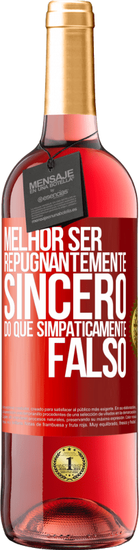 29,95 € | Vinho rosé Edição ROSÉ Melhor ser repugnantemente sincero do que simpaticamente falso Etiqueta Vermelha. Etiqueta personalizável Vinho jovem Colheita 2025 Tempranillo
