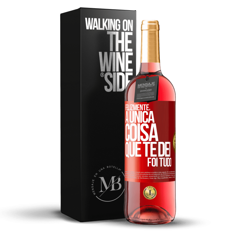 29,95 € Envio grátis | Vinho rosé Edição ROSÉ Felizmente, a única coisa que te dei foi tudo Etiqueta Vermelha. Etiqueta personalizável Vinho jovem Colheita 2023 Tempranillo