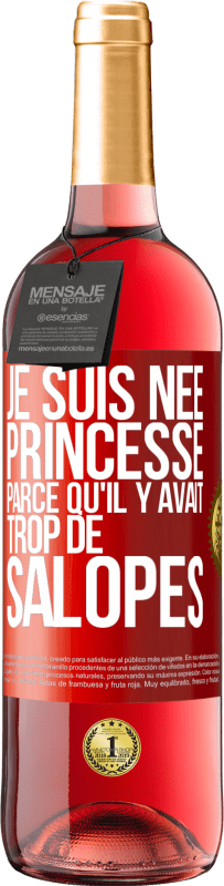«Je suis née princesse parce qu'il y avait trop de salopes» Édition ROSÉ