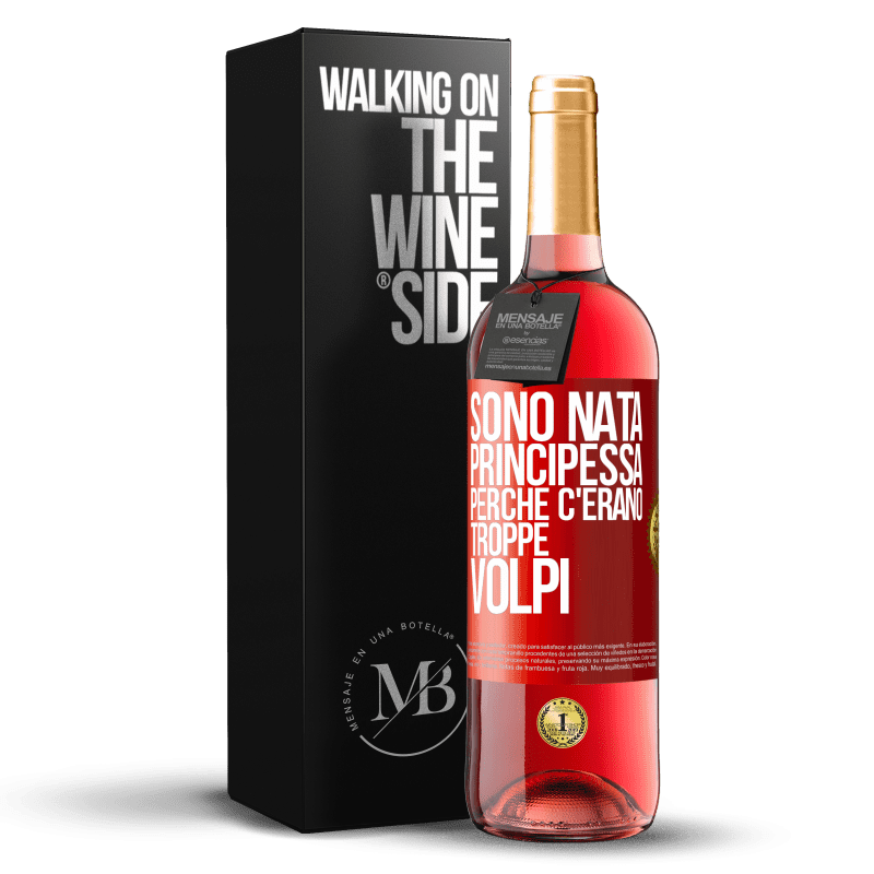 29,95 € Spedizione Gratuita | Vino rosato Edizione ROSÉ Sono nata principessa perché c'erano troppe volpi Etichetta Rossa. Etichetta personalizzabile Vino giovane Raccogliere 2023 Tempranillo