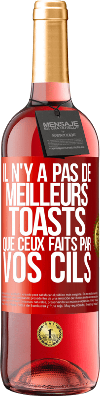 29,95 € Envoi gratuit | Vin rosé Édition ROSÉ Il n'y a pas de meilleurs toasts que ceux faits par vos cils Étiquette Rouge. Étiquette personnalisable Vin jeune Récolte 2025 Tempranillo