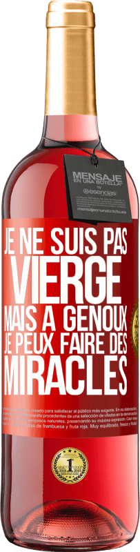 Envoi gratuit | Vin rosé Édition ROSÉ Je ne suis pas vierge, mais à genoux je peux faire des miracles Étiquette Rouge. Étiquette personnalisable Vin jeune Récolte 2023 Tempranillo