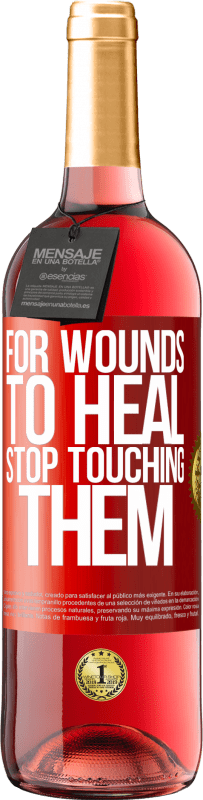 Free Shipping | Rosé Wine ROSÉ Edition For wounds to heal, stop touching them Red Label. Customizable label Young wine Harvest 2023 Tempranillo