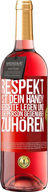 Kostenloser Versand | Roséwein ROSÉ Ausgabe RESPEKT ist dein Handy beiseite legen und der Person gegenüber zuhören Rote Markierung. Anpassbares Etikett Junger Wein Ernte 2023 Tempranillo