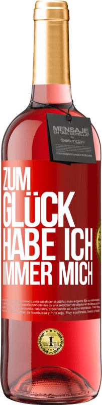 29,95 € | Roséwein ROSÉ Ausgabe Zum Glück habe ich immer mich Rote Markierung. Anpassbares Etikett Junger Wein Ernte 2024 Tempranillo