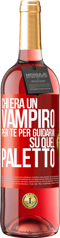 Spedizione Gratuita | Vino rosato Edizione ROSÉ Chi era un vampiro per te per guidarmi su quel paletto Etichetta Rossa. Etichetta personalizzabile Vino giovane Raccogliere 2023 Tempranillo