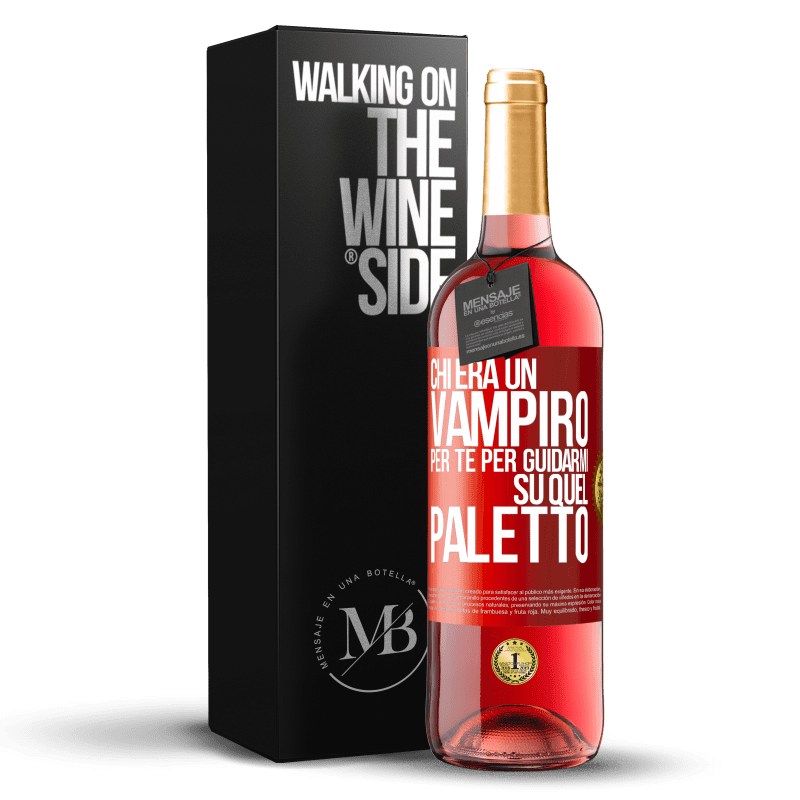 29,95 € Spedizione Gratuita | Vino rosato Edizione ROSÉ Chi era un vampiro per te per guidarmi su quel paletto Etichetta Rossa. Etichetta personalizzabile Vino giovane Raccogliere 2023 Tempranillo