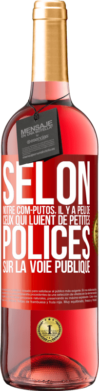 29,95 € Envoi gratuit | Vin rosé Édition ROSÉ Selon notre com-PUTOS, il y a peu de CEUX QUI LUIENT de petites polices sur la voie publique Étiquette Rouge. Étiquette personnalisable Vin jeune Récolte 2023 Tempranillo