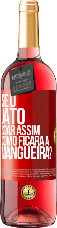 29,95 € | Vinho rosé Edição ROSÉ Se o jato soar assim, como ficará a mangueira? Etiqueta Vermelha. Etiqueta personalizável Vinho jovem Colheita 2024 Tempranillo