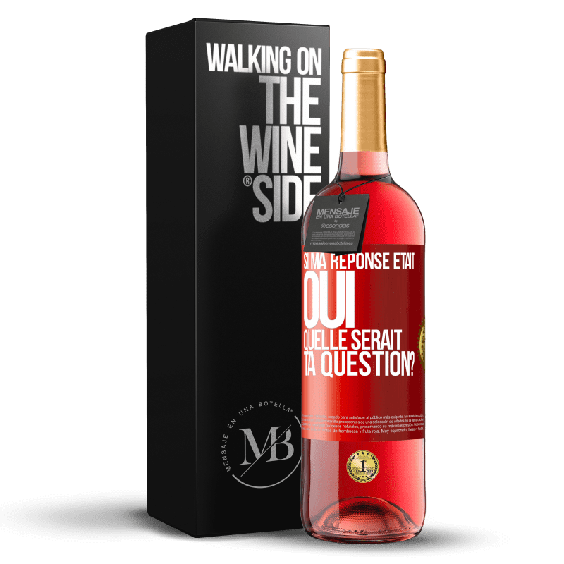 29,95 € Envoi gratuit | Vin rosé Édition ROSÉ Si ma réponse était Oui, quelle serait ta question? Étiquette Rouge. Étiquette personnalisable Vin jeune Récolte 2023 Tempranillo