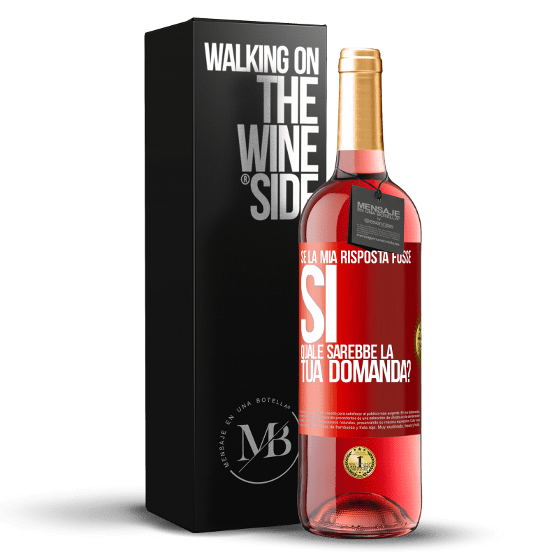 29,95 € Spedizione Gratuita | Vino rosato Edizione ROSÉ Se la mia risposta fosse Sì, quale sarebbe la tua domanda? Etichetta Rossa. Etichetta personalizzabile Vino giovane Raccogliere 2023 Tempranillo