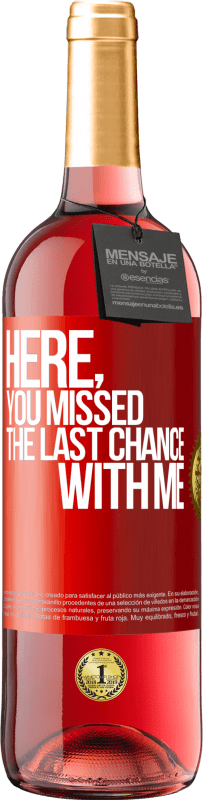 Free Shipping | Rosé Wine ROSÉ Edition Here, you missed the last chance with me Red Label. Customizable label Young wine Harvest 2023 Tempranillo