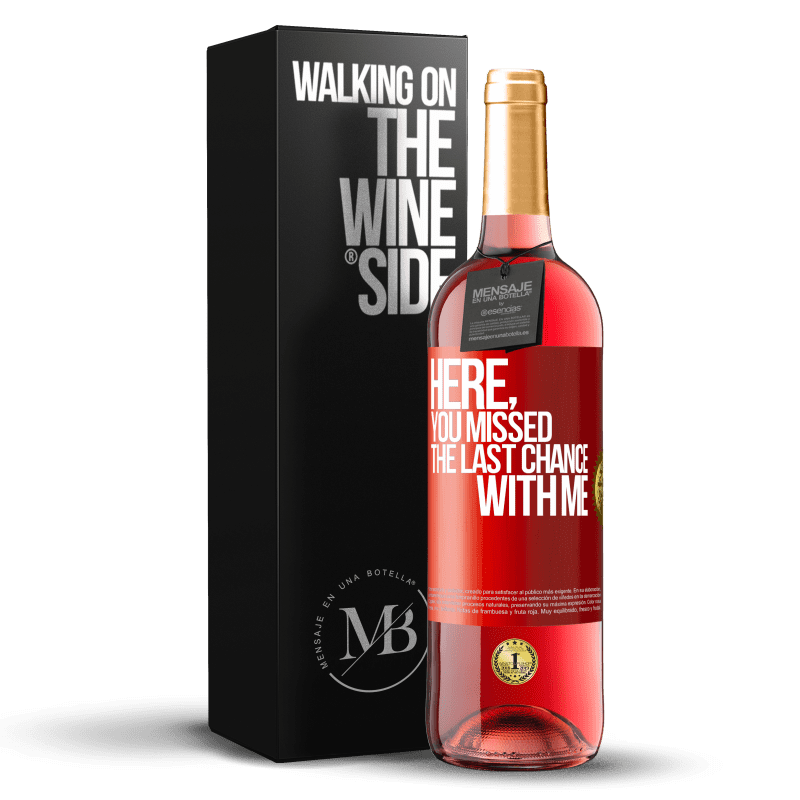 29,95 € Free Shipping | Rosé Wine ROSÉ Edition Here, you missed the last chance with me Red Label. Customizable label Young wine Harvest 2025 Tempranillo