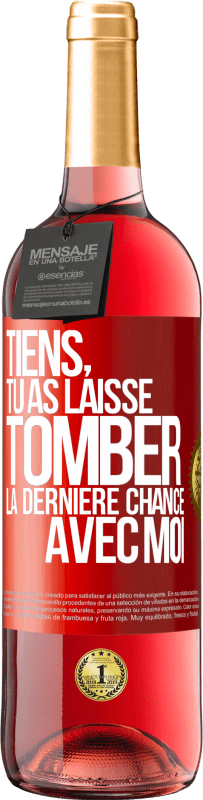 29,95 € Envoi gratuit | Vin rosé Édition ROSÉ Tiens, tu as laissé tomber la dernière chance avec moi Étiquette Rouge. Étiquette personnalisable Vin jeune Récolte 2025 Tempranillo