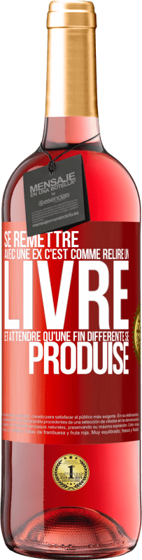 29,95 € Envoi gratuit | Vin rosé Édition ROSÉ Se remettre avec une ex, c'est comme relire un livre et attendre qu'une fin différente se produise Étiquette Rouge. Étiquette personnalisable Vin jeune Récolte 2023 Tempranillo