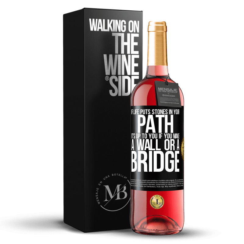 29,95 € Free Shipping | Rosé Wine ROSÉ Edition If life puts stones in your path, it's up to you if you make a wall or a bridge Black Label. Customizable label Young wine Harvest 2023 Tempranillo