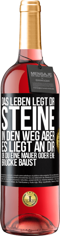 29,95 € | Roséwein ROSÉ Ausgabe Das Leben legt dir Steine in den Weg, aber es liegt an dir, ob du eine Mauer oder eine Brücke baust Schwarzes Etikett. Anpassbares Etikett Junger Wein Ernte 2024 Tempranillo